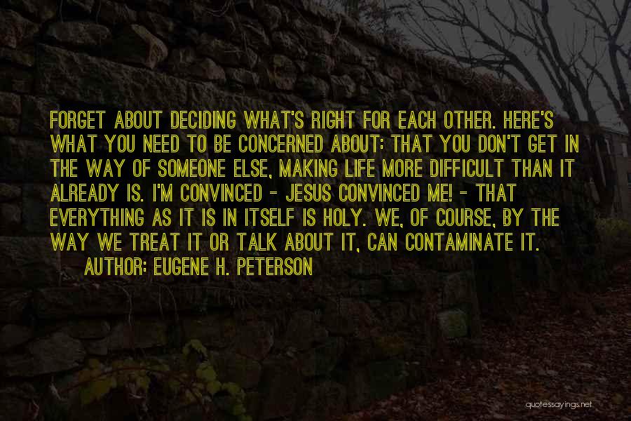 We Need To Talk More Quotes By Eugene H. Peterson