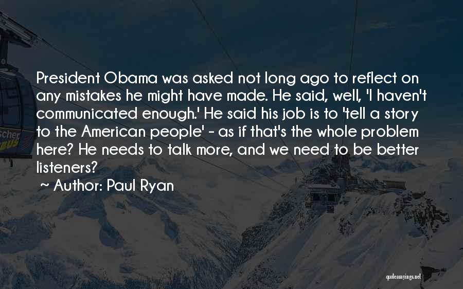 We Need To Talk More Quotes By Paul Ryan