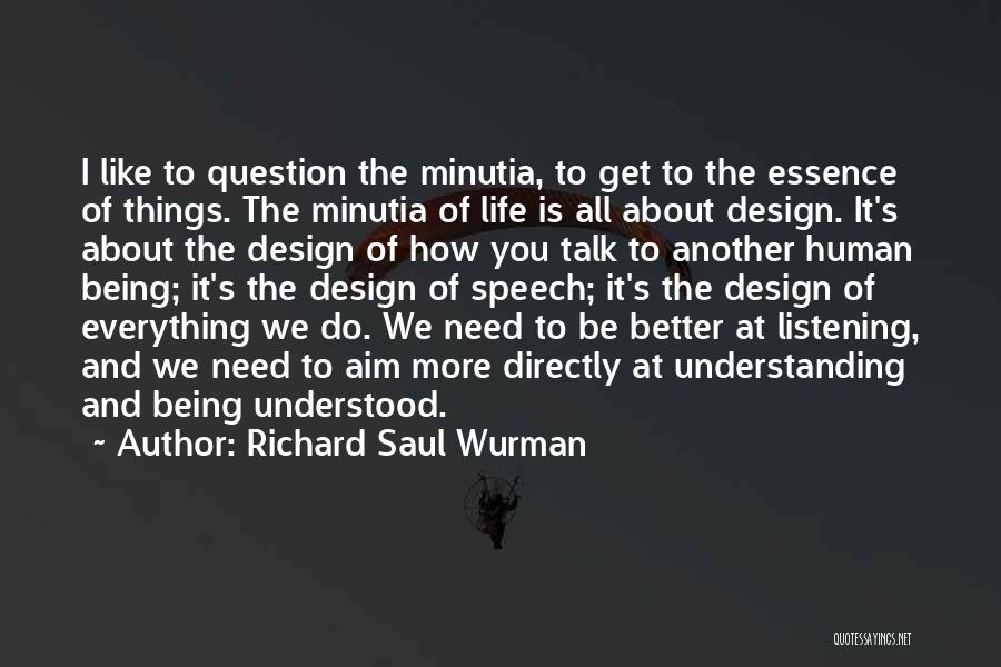 We Need To Talk More Quotes By Richard Saul Wurman