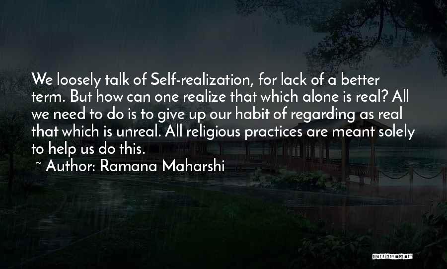 We Need To Talk Quotes By Ramana Maharshi
