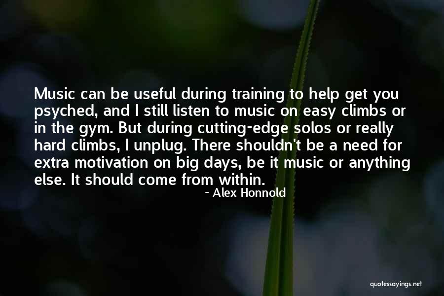We Need To Unplug Quotes By Alex Honnold We Need To Unplug Quotes By Alex Honnold