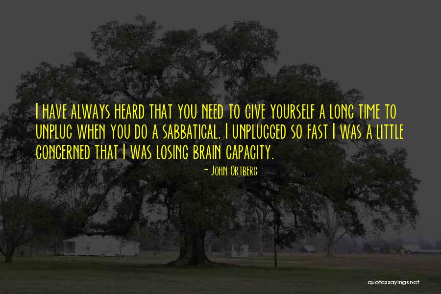 We Need To Unplug Quotes By John Ortberg We Need To Unplug Quotes By John Ortberg