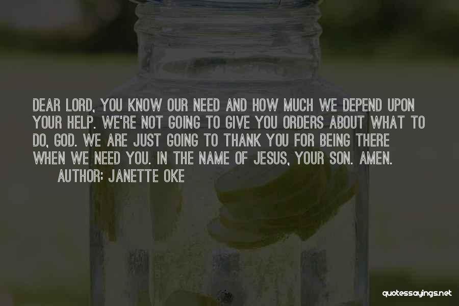 We Need You Lord Quotes By Janette Oke