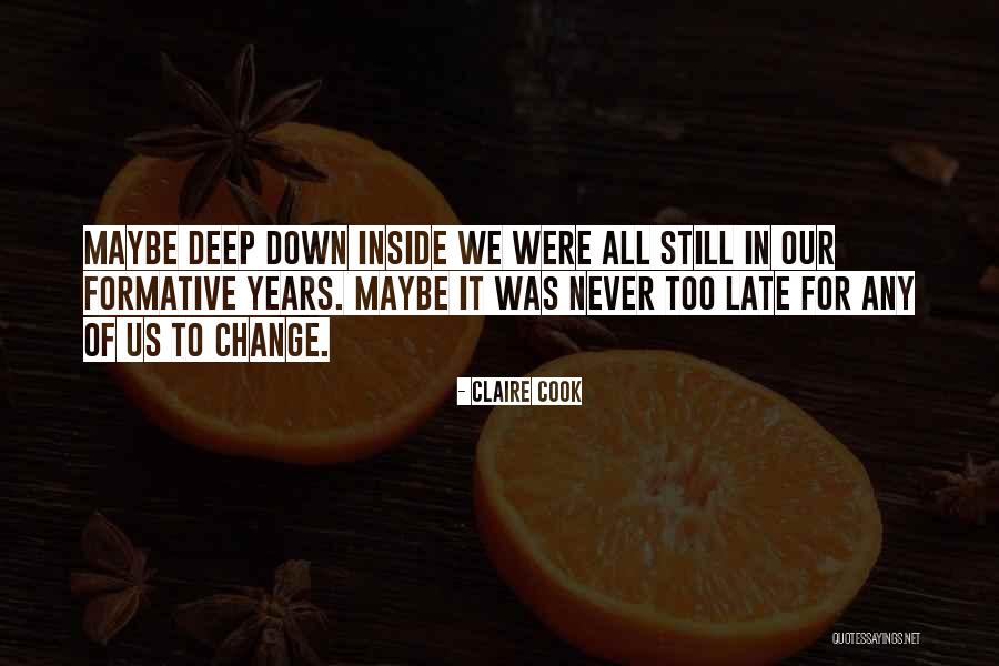 We Never Change Quotes By Claire Cook We Never Change Quotes By Claire Cook