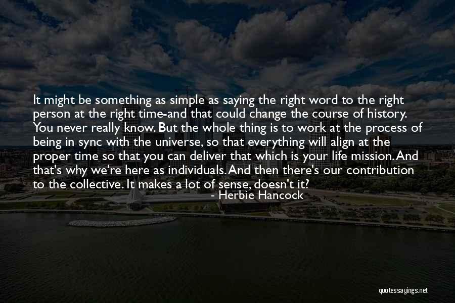 We Never Change Quotes By Herbie Hancock We Never Change Quotes By Herbie Hancock