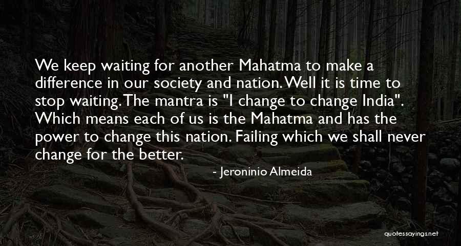 We Never Change Quotes By Jeroninio Almeida We Never Change Quotes By Jeroninio Almeida