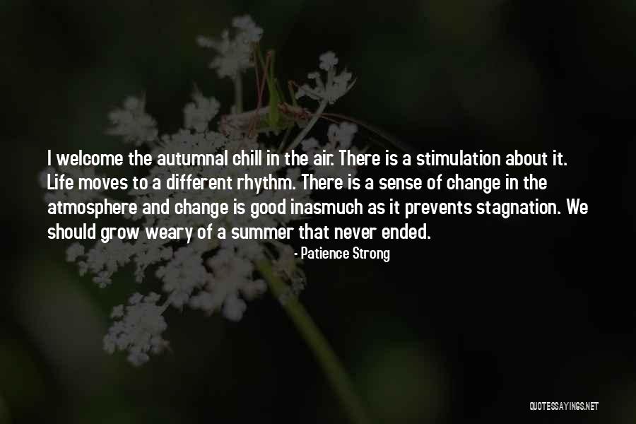 We Never Change Quotes By Patience Strong We Never Change Quotes By Patience Strong