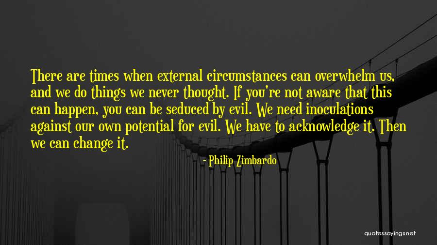 We Never Change Quotes By Philip Zimbardo We Never Change Quotes By Philip Zimbardo