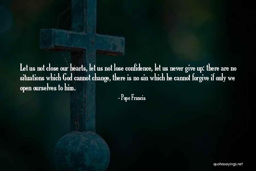 We Never Change Quotes By Pope Francis We Never Change Quotes By Pope Francis