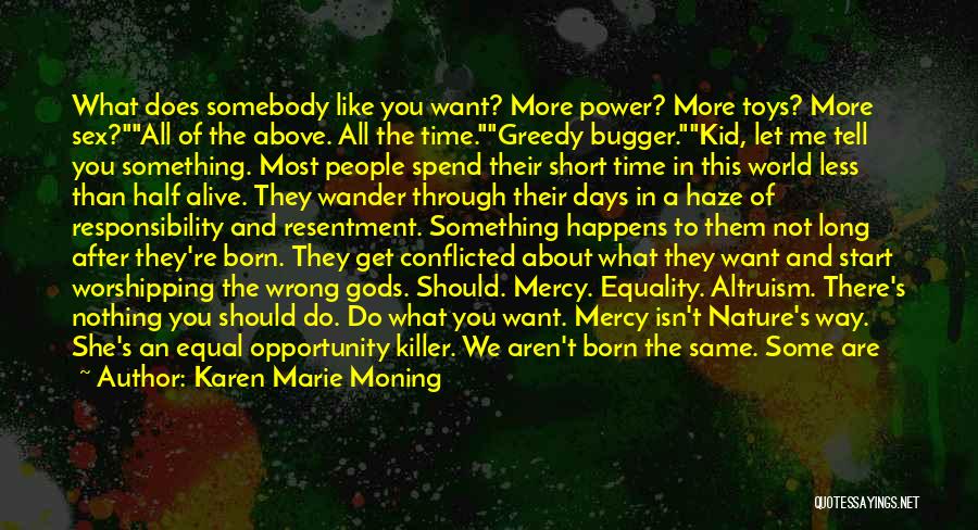 We Never Get What We Want Quotes By Karen Marie Moning