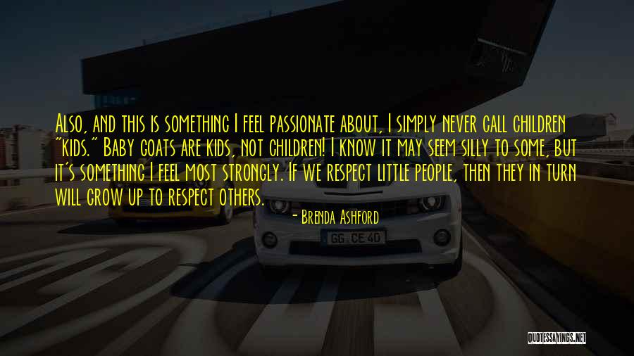 We Never Grow Up Quotes By Brenda Ashford We Never Grow Up Quotes By Brenda Ashford