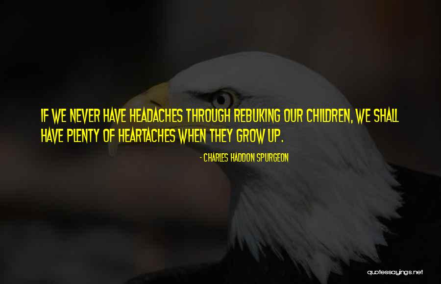 We Never Grow Up Quotes By Charles Haddon Spurgeon We Never Grow Up Quotes By Charles Haddon Spurgeon