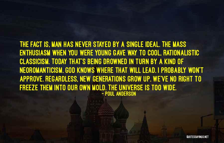 We Never Grow Up Quotes By Poul Anderson We Never Grow Up Quotes By Poul Anderson