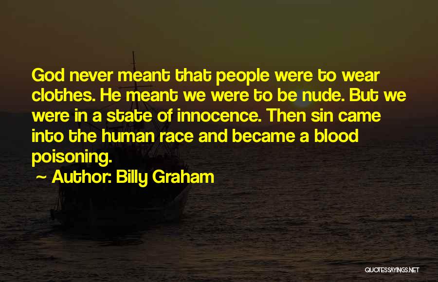 We Never Meant To Be Quotes By Billy Graham