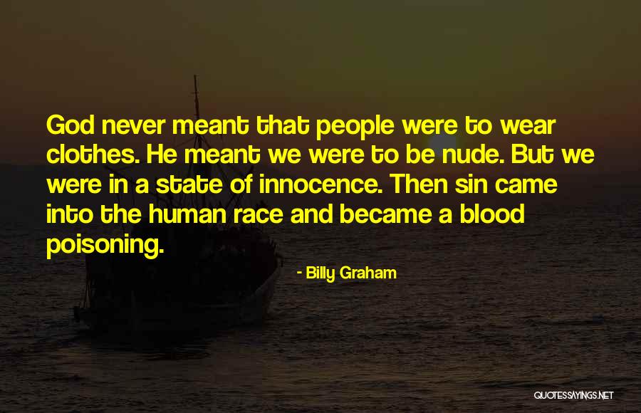 We Never Meant To Be Quotes By Billy Graham