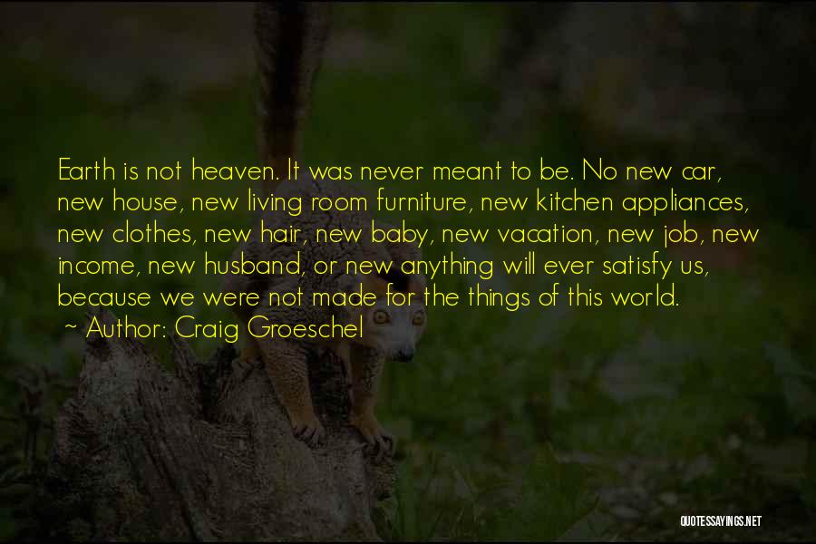 We Never Meant To Be Quotes By Craig Groeschel