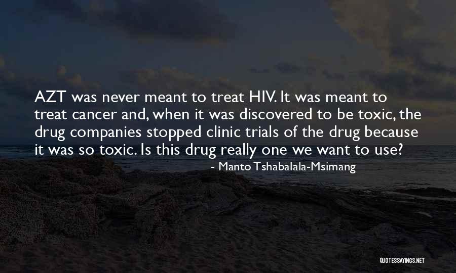 We Never Meant To Be Quotes By Manto Tshabalala-Msimang We Never Meant To Be Quotes By Manto Tshabalala-Msimang