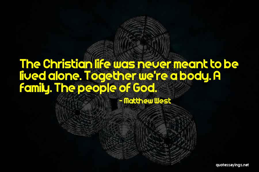 We Never Meant To Be Quotes By Matthew West We Never Meant To Be Quotes By Matthew West