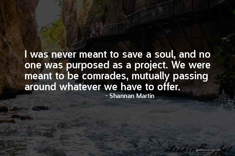 We Never Meant To Be Quotes By Shannan Martin We Never Meant To Be Quotes By Shannan Martin