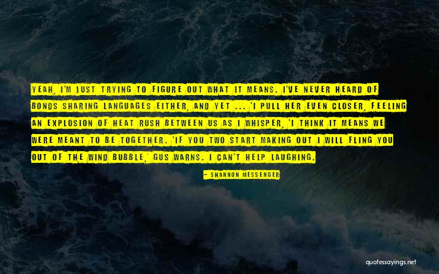 We Never Meant To Be Quotes By Shannon Messenger We Never Meant To Be Quotes By Shannon Messenger