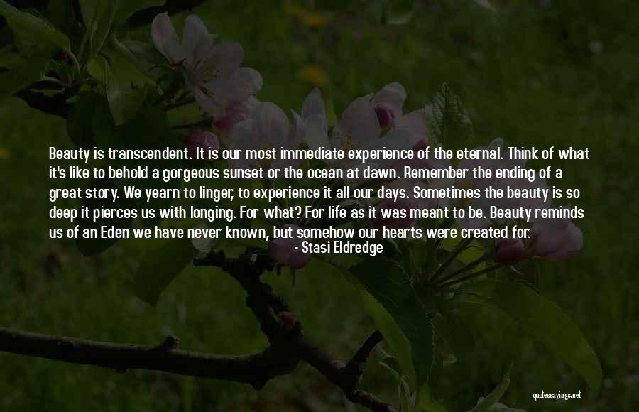 We Never Meant To Be Quotes By Stasi Eldredge We Never Meant To Be Quotes By Stasi Eldredge