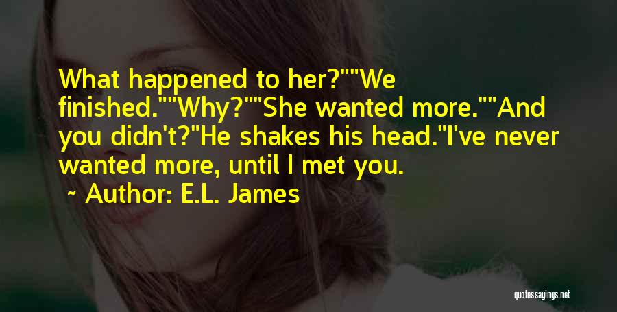 We Never Met Quotes By E.L. James