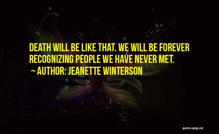 We Never Met Quotes By Jeanette Winterson