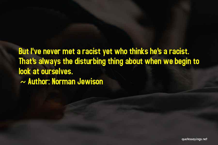 We Never Met Quotes By Norman Jewison