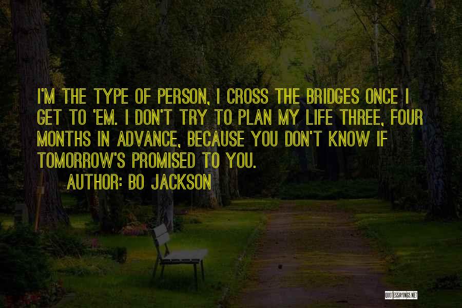 We Not Promised Tomorrow Quotes By Bo Jackson