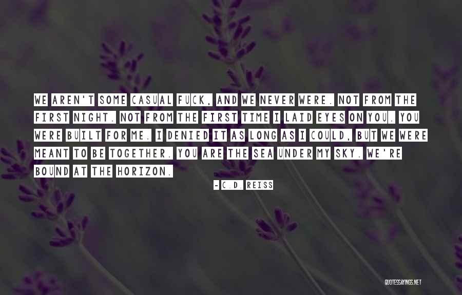 We Not Together But Quotes By C.D. Reiss We Not Together But Quotes By C.D. Reiss