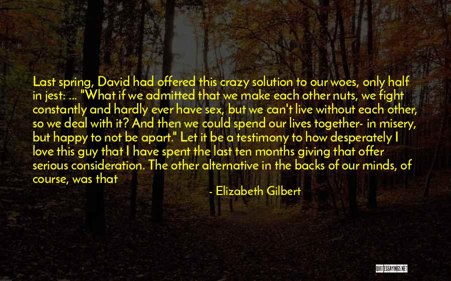 We Not Together But Quotes By Elizabeth Gilbert We Not Together But Quotes By Elizabeth Gilbert