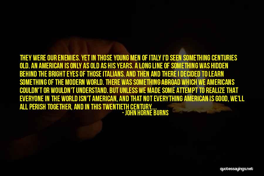 We Not Together But Quotes By John Horne Burns We Not Together But Quotes By John Horne Burns