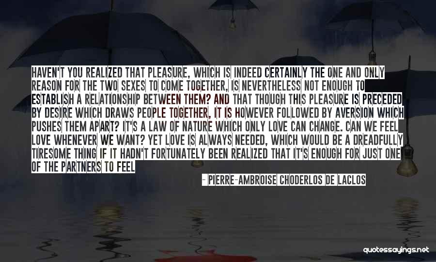 We Not Together But Quotes By Pierre-Ambroise Choderlos De Laclos We Not Together But Quotes By Pierre-Ambroise Choderlos De Laclos
