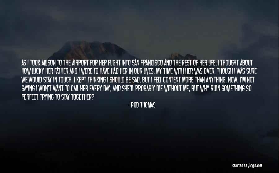 We Not Together But Quotes By Rob Thomas We Not Together But Quotes By Rob Thomas