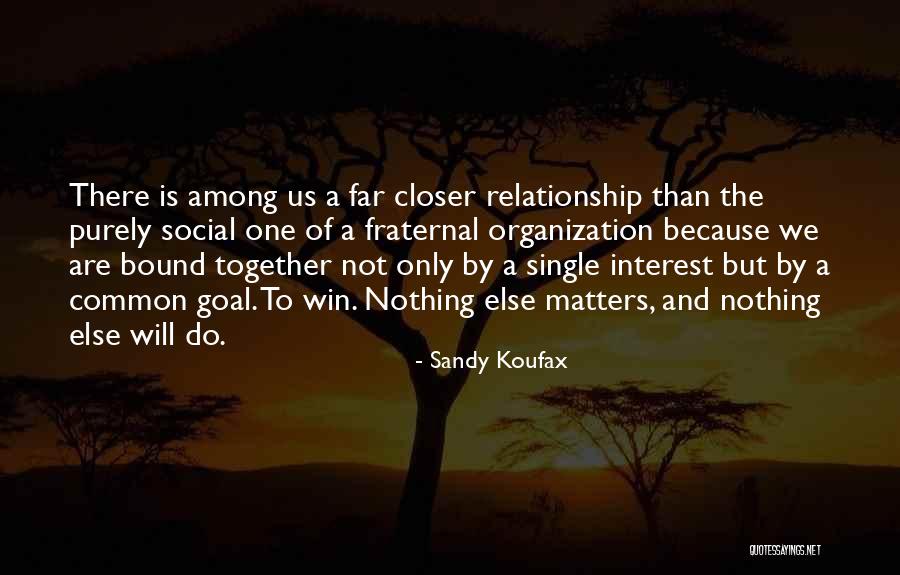 We Not Together But Quotes By Sandy Koufax We Not Together But Quotes By Sandy Koufax
