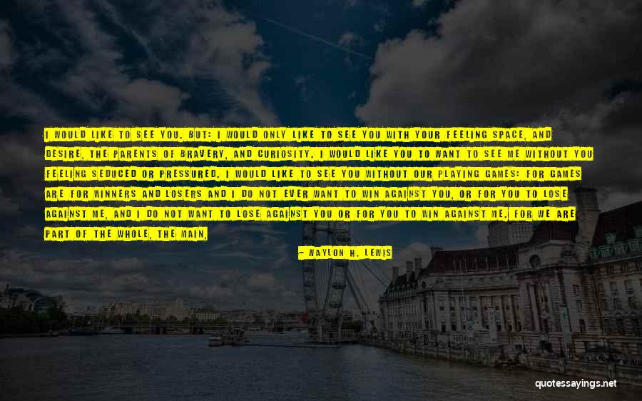We Not Together But Quotes By Waylon H. Lewis We Not Together But Quotes By Waylon H. Lewis