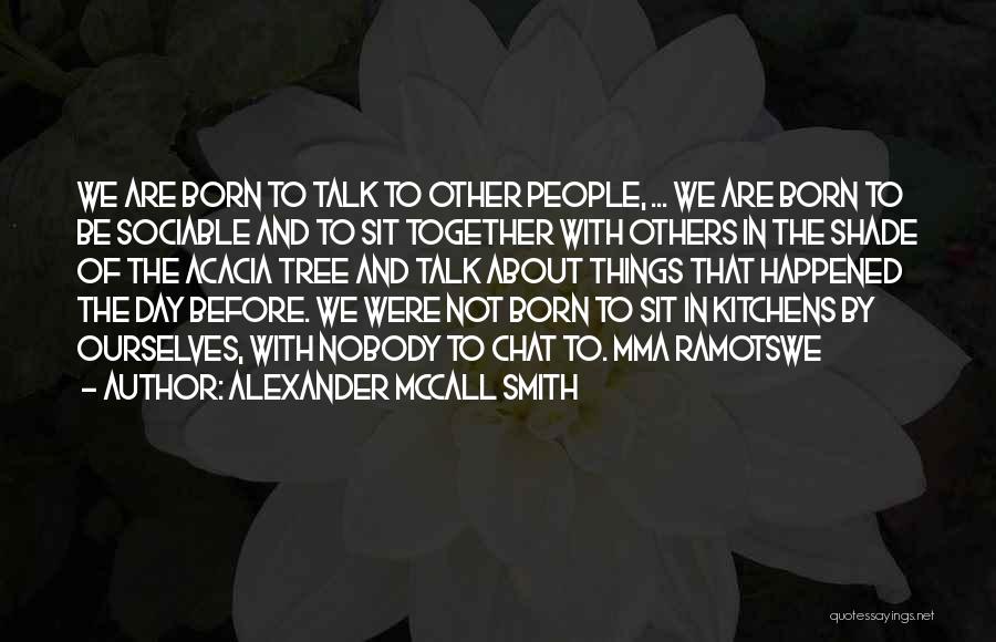 We Not Together Quotes By Alexander McCall Smith