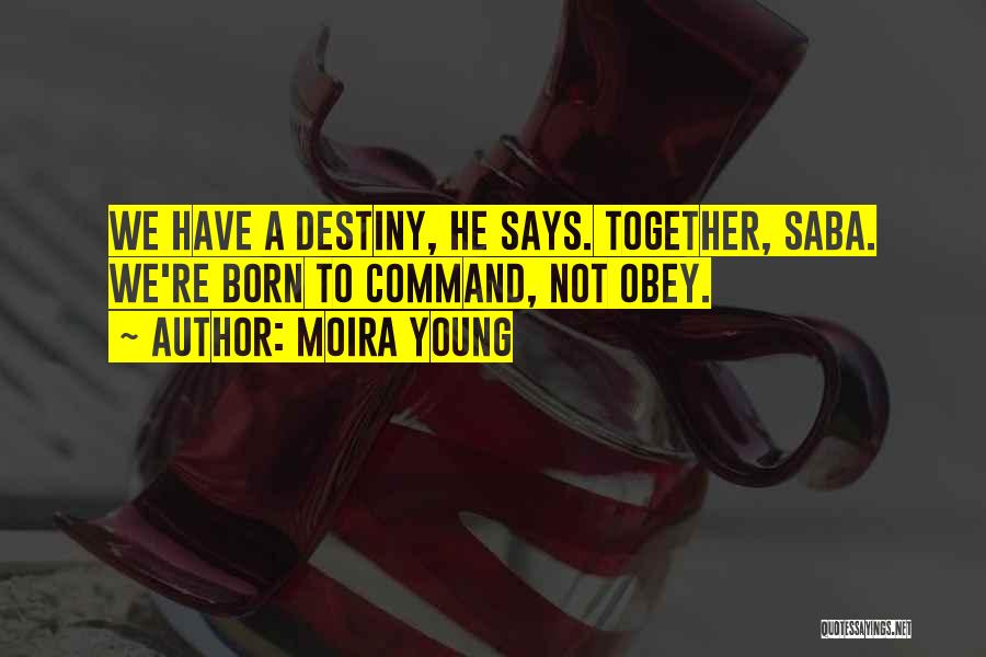 We Not Together Quotes By Moira Young