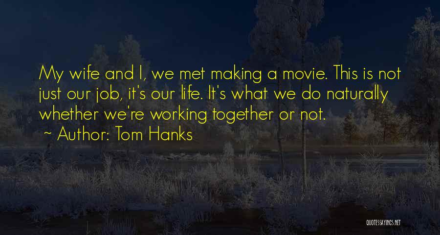 We Not Together Quotes By Tom Hanks