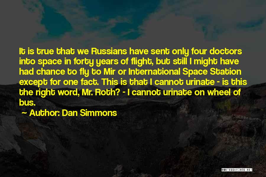 We Only Have One Chance Quotes By Dan Simmons