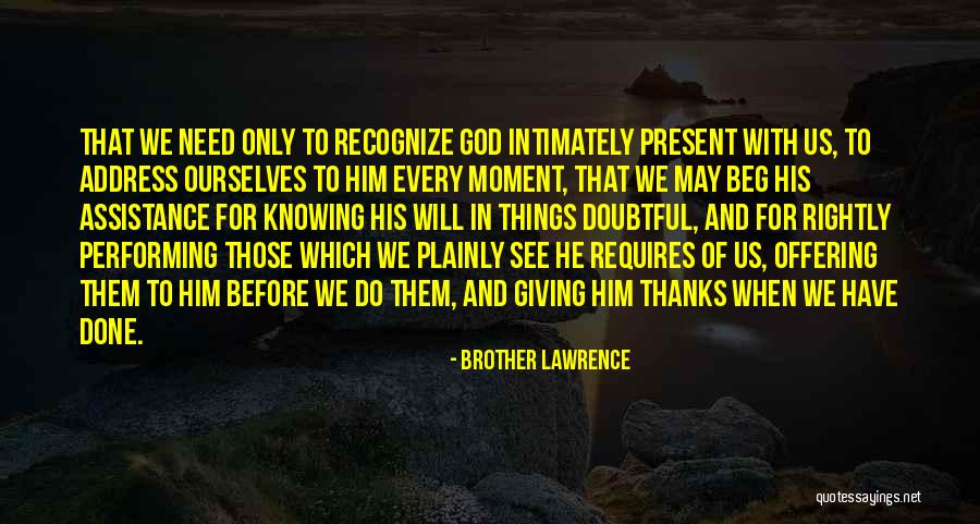 We Only Have Ourselves Quotes By Brother Lawrence We Only Have Ourselves Quotes By Brother Lawrence