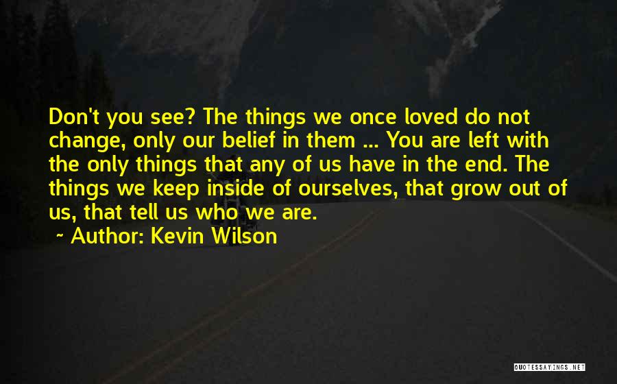 We Only Have Ourselves Quotes By Kevin Wilson