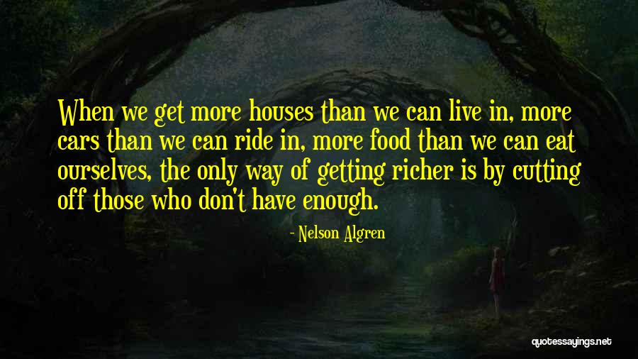 We Only Have Ourselves Quotes By Nelson Algren We Only Have Ourselves Quotes By Nelson Algren