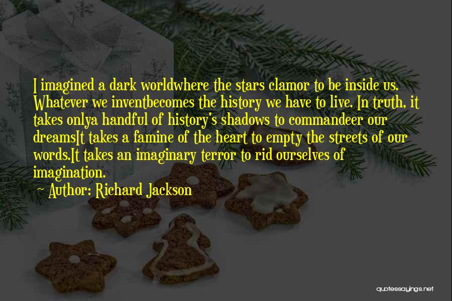 We Only Have Ourselves Quotes By Richard Jackson
