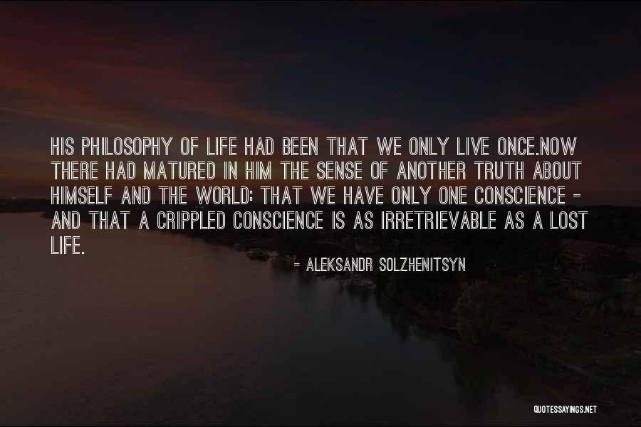 We Only Live Life Once Quotes By Aleksandr Solzhenitsyn