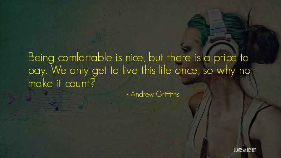 We Only Live Life Once Quotes By Andrew Griffiths