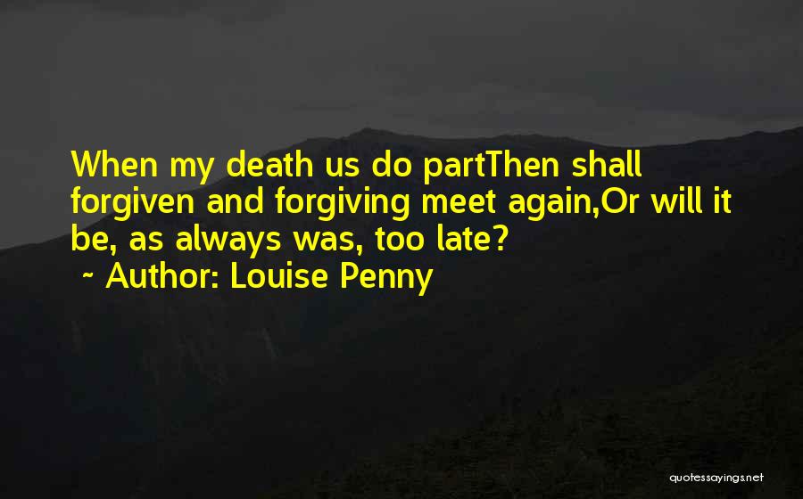 We Only Part To Meet Again Quotes By Louise Penny