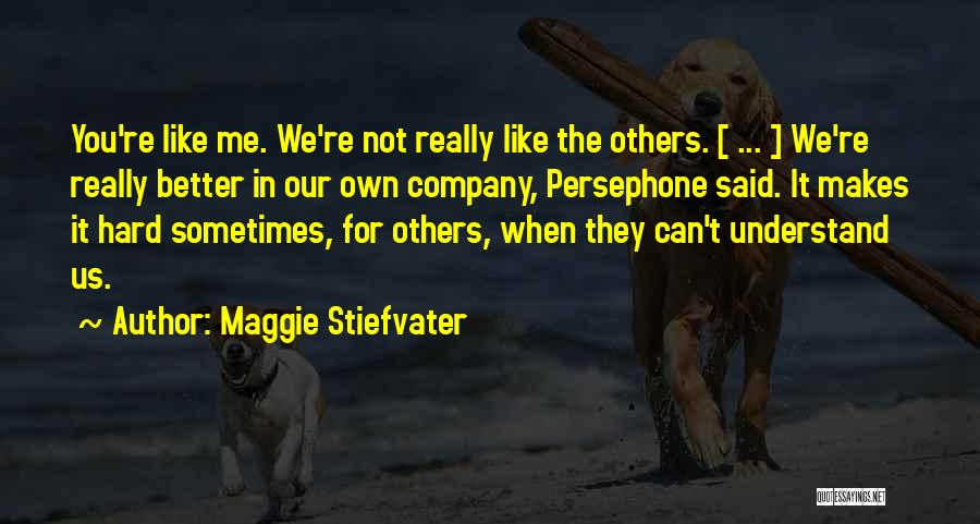 We Own It Quotes By Maggie Stiefvater