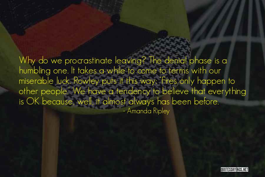 We Procrastinate Quotes By Amanda Ripley We Procrastinate Quotes By Amanda Ripley