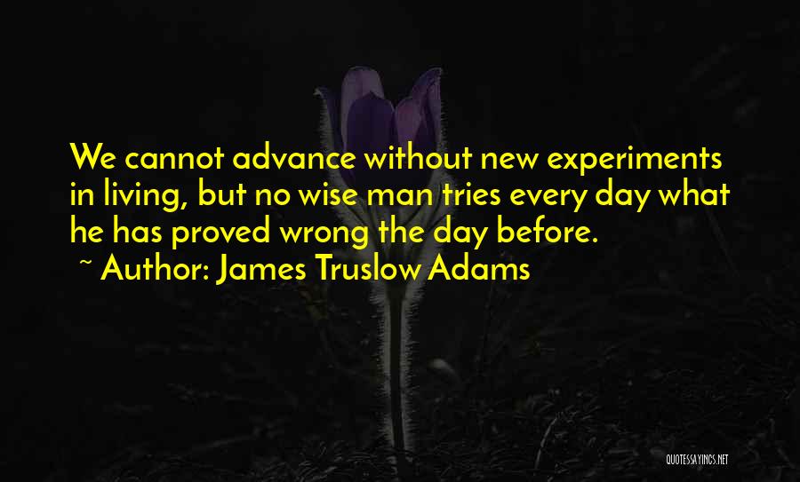 We Proved Them Wrong Quotes By James Truslow Adams